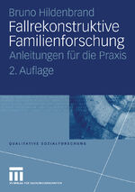 Bruno Hildenbrand: Fallrekonstruktive Fa Bruno Hildenbrand: Fallrekonstruktive Fa