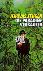 Jehovas Zeugen - Die Paradiesverkäufer