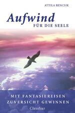 ISBN 9783532623138: Aufwind für die Seele – Mit Fantasiereisen Zuversicht gewinnen