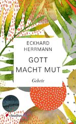 ISBN 9783532628638: Gott macht Mut – Gebete