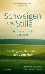 ISBN 9783532628751: Schweigen und Stille - Achtsam durch das Jahr. Der Weg der Meditation nach John Main