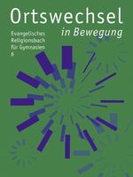 ISBN 9783532700112: Ortswechsel 6 - in Bewegung - Evangelisches Religionsbuch für Gymnasien - Ausgabe Bayern