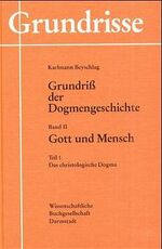 ISBN 9783534080885: Grundriss der Dogmengeschichte / Gott und Mensch – Das christologische Dogma