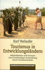 Tourismus in Entwicklungsländern - Möglichkeiten und Grenzen einer nachhaltigen Entwicklung durch Fremdenverkehr