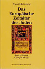 Das europäische Zeitalter der Juden: Band 1., Von den Anfängen bis 1650