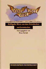 ISBN 9783534119202: Veni, Vidi, Vici – Geflügelte Worte aus dem Griechischen und Lateinischen