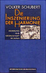 Die Inszenierung der Harmonie – Erziehung und Gesellschaft in Japan