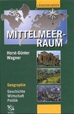 ISBN 9783534123391: MITTELMEERRAUM. Geographie, Geschichte, Politik