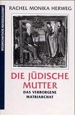ISBN 9783534124930: Die jüdische Mutter – Das verborgene Matriarchat