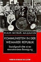 ISBN 9783534130450: Kommunisten in der Weimarer Republik: Sozialgeschichte einer revolutionären Bewegung Klaus-Michael Mallmann and Wilfried Loth