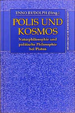 ISBN 9783534132027: Polis und Kosmos. Naturphilosophie und politische Philosophie bei Platon.