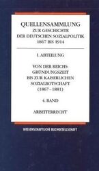 ISBN 9783534134410: Quellensammlung zur Geschichte der deutschen Sozialpolitik 1867-1914 / Arbeiterrecht