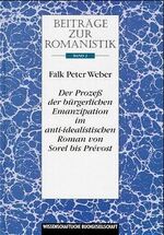 ISBN 9783534136070: Beiträge zur Romanistik / Der Prozess der bürgerlichen Emanzipation im anti-idealistischen Roman von Sorel bis Prévost - Literarischer Ausdruck einer pluralistischen Weltsicht. Band 2