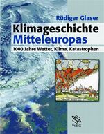 ISBN 9783534146871: Klimageschichte Mitteleuropas - 1000 Jahre Wetter, Klima, Katastrophen