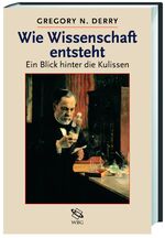 ISBN 9783534150304: Wie Wissenschaft entsteht : Ein Blick hinter die Kulissen