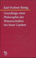 ISBN 9783534150489: Grundzüge einer Philosophie der Wissenschaften bei Ernst Cassirer.