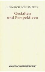 ISBN 9783534151097: Heinrich Schirmbeck. Gestalten und Perspektiven – Essays, Porträts und Reflexionen aus fünf Jahrzehnten