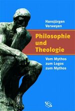 ISBN 9783534156160: Philosophie und Theologie - Vom Mythos zum Logos zum Mythos