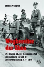 ISBN 9783534160228: Wegbereiter der Shoah – Die Waffen-SS, der Kommandostab Reichsführer-SS und die Judenvernichtung 1939-1945