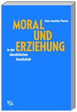 Moral und Erziehung in der pluralistischen Gesellschaft