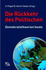 Die Rückkehr des Politischen - Demokratietheorien heute