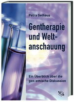 Gentherapie und Weltanschauung - Ein Überblick über die gen-ethische Diskussion