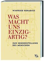 Was macht uns einzigartig? – Zur Sonderstellung des Menschen