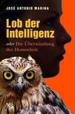 ISBN 9783534198702: Lob der Intelligenz - Oder die Überwindung der Dummheit