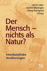 ISBN 9783534200535: Der Mensch - nichts als Natur? - Interdisziplinäre Annäherungen