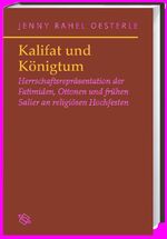 ISBN 9783534219612: Kalifat und Königtum - Herrschaftsrepräsentation der Fatimiden, Ottonen und frühen Salier an religiösen Hochfesten