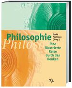 ISBN 9783534220281: Philosophie. Eine illustrierte Reise durch das Denken die Geschichte der Philosophie und ihre großen Denker