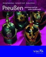 ISBN 9783534236541: Preußen: Aufstieg und Fall einer Großmacht