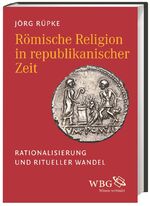 ISBN 9783534244232: Römische Religion in republikanischer Zeit: Rationalisierung und ritueller Wandel