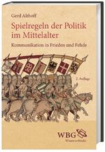 ISBN 9783534264674: Spielregeln der Politik im Mittelalter – Kommunikation in Frieden und Fehde