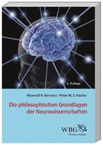 ISBN 9783534266371: Die philosophischen Grundlagen der Neurowissenschaften: Mit e. Vorw. v. Annemarie Gethmann-Siefert. Mit Unterstützung des Wilhelm-Weischedel-Fonds