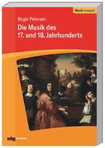 ISBN 9783534271399: Die Musik des 17. und 18. Jahrhunderts (Musik kompakt)