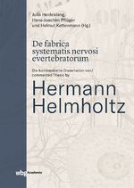 ISBN 9783534400942: De fabrica systematis nervosi evertebratorum – Die kommentierte Dissertation von / commented Thesis by Hermann Helmholtz