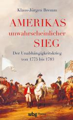 Klaus-Jürgen Bremm: Amerikas unwahrschei