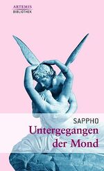 ISBN 9783538063181: Untergegangen der Mond. Lieder und Strophen. Ausgewählt und aus dem Griechischen und neu übertragen von Michael Schroeder. (Artemis-Bibliothek Band 2).