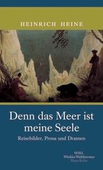 ISBN 9783538069596: Denn das Meer ist meine Seele – Reisebilder, Prosa und Dramen