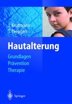 ISBN 9783540000334: Hautalterung: Grundlagen - Prävention - Therapie Krutmann, Jean and Diepgen, Thomas