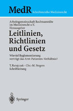 ISBN 9783540000396: Leitlinien, Richtlinien und Gesetz - Wieviel Reglementierung vertägt das Arzt-Patienten-Verhältnis? - MedR Schriftenreihe Medizinrecht