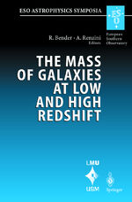 ISBN 9783540002055: The Mass of Galaxies at Low and High Redshift - Proceedings of the European Southern Observatory and Universitäts-Sternwarte München Workshop Held in Venice, Italy, 24-26 October 2001