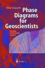 ISBN 9783540002482: Phase Diagrams for Geoscientists - An Atlas of the Earth’s Interior