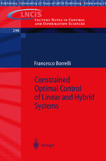 ISBN 9783540002574: Constrained Optimal Control of Linear and Hybrid Systems