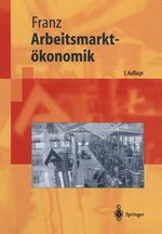 ISBN 9783540003595: Arbeitsmarktökonomik