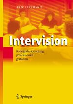 ISBN 9783540008705: Intervision: Kollegiales Coaching professionell gestalten Lippmann, Eric D.