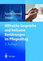 Hilfreiche Gespräche und heilsame Berührungen im Pflegealltag