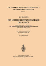 ISBN 9783540027614: Die Untere Leistungsgrenze der Lunge - Eine Experimentelle Untersuchung zur Klinischen Ermittlung der Unteren Leistungsgrenze der Menschlichen Lunge