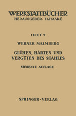 ISBN 9783540027690: Glühen, Härten und Vergüten des Stahles - Heft 7